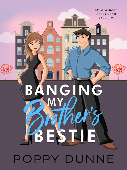 Title details for Banging My Brother's Bestie by Poppy Dunne - Available